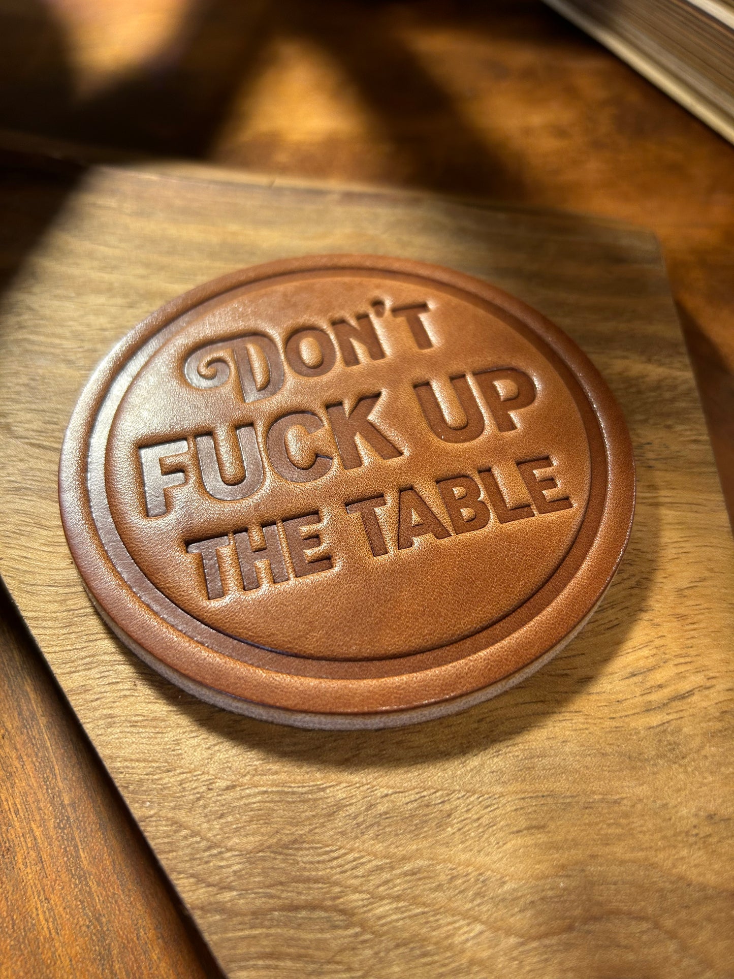 Leather Coaster Don’t Fuck Up The Table